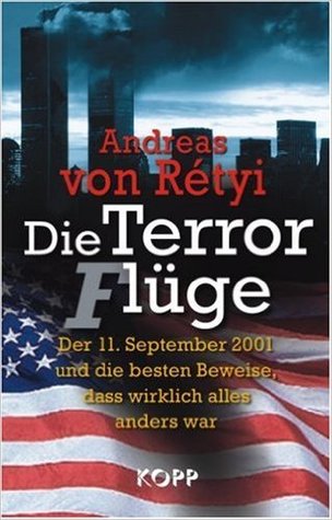 Die Terror(f)lüge: Der 11. September 2001 und die besten Beweise, dass wirklich alles anders war