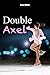 Double Axel by Paul Ivoire