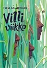 Villi viikko by Tuula Kallioniemi