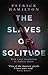 The Slaves of Solitude