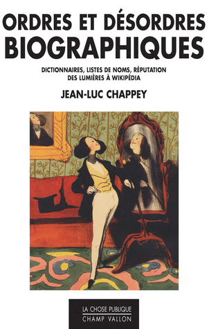 Ordres et désordres biographiques : dictionnaires, listes de noms, réputation des Lumières à Wikipédia