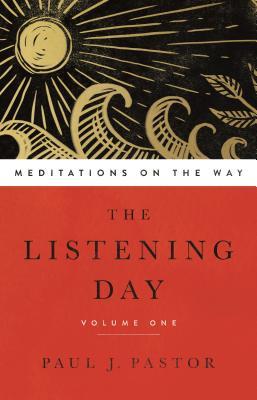 The Listening Day: Meditations On The Way, Volume One (Paperback)