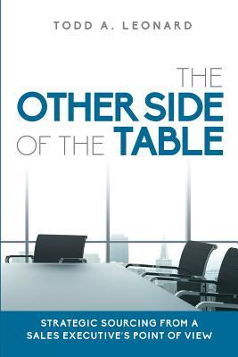 The Other Side of the Table: Strategic Sourcing from a Sales Executive's Point of View (Paperback)