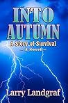Into Autumn: A Story of Survival (Four Seasons Book 1) Into Autumn: A Story of Survival (Four Seasons Book 1)