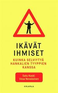 Ikävät ihmiset: kuinka selviytyä hankalien tyyppien kanssa (Paperback)