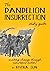 The Dandelion Insurrection Study Guide: - making change through nonviolent action - (Dandelion Trilogy - The people will rise.)