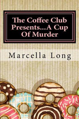 The Coffee Club Presents...A Cup Of Murder