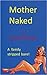 Mother Naked