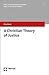 A Christian Theory of Justice (Ethik in Den Sozialwissenschaften - Ethics in the Social Sci)
