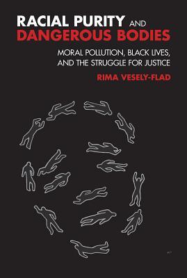 Racial Impurity and Dangerous Bodies: Pollution and the Criminalization of Blackness in US Society (Paperback)