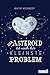 Der Asteroid ist noch das kleinste Problem by Katie     Kennedy