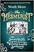 The Mesmerist by Wendy Moore