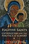 Fugitive Saints: ...