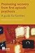 Promoting Recovery from First Episode Psychosis: A Guide for Families