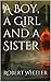 A Boy, a Girl and a Sister by Robert Wheeler