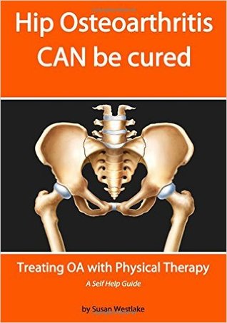 Hip Osteoarthritis Can be Cured: Treating OA with Physical Therapy