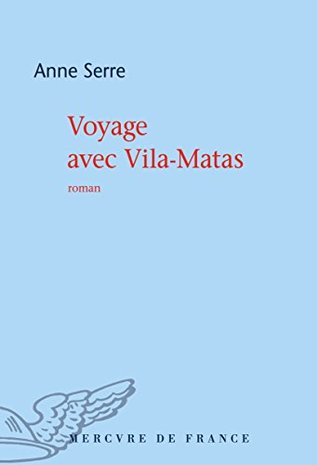 Voyage avec Vila-Matas (La Bleue) (French Edition)