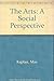 The Arts: A Social Perspective