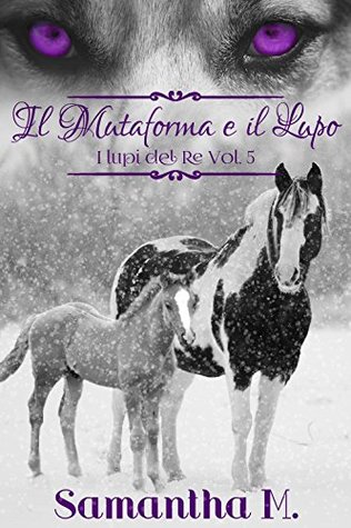 Il Mutaforma e il Lupo (I Lupi del Re Vol. 5) (Italian Edition)
