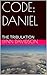 CODE: DANIEL: THE TRIBULATION (Infinity Leaves None Behind Book 1)