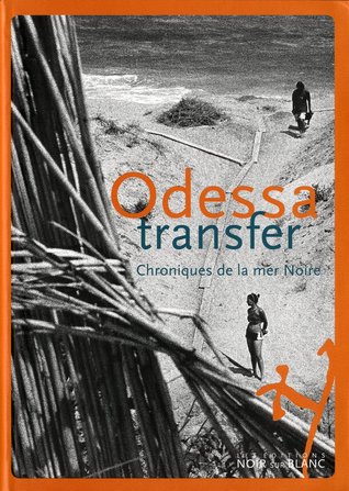 Odessa transfer : Chroniques de la mer Noire