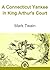 A Connecticut Yankee in King Arthur's Court & Ivanhoe A Romance