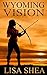 Wyoming Vision (Arapaho Vision Quest #1)