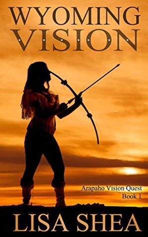 Wyoming Vision (Arapaho Vision Quest #1)