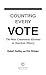 Counting Every Vote: The Mo...