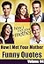 How I Met Your Mother Funny...