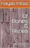 Of Bones & Ashes: All he wants is revenge but will it lead him to somewhere he does not belong?