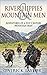 River Hippies & Mountain Men: Adventures of a 21st Century Mountain Man (Real-Life Adventures of the Texas Yeti Book 3)