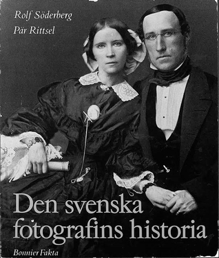 Den svenska fotografins historia : 1840-1940 (Hardcover)
