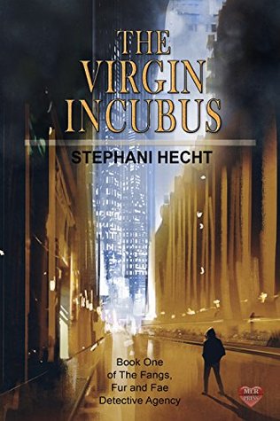 The Virgin Incubus (Fangs, Fur and Fae Detective Agency # 1)