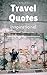 Travel Quotes by ANITY A.