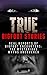True Bigfoot Stories: REAL Reports Of Bigfoot Encounters: The Mysterious Myths Uncovered (Creepy Stories Book 2)