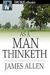 As a Man Thinketh by James Allen