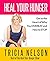 Heal Your Hunger: 7 Simple ...
