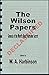 The Wilson Papers: Genesis of the World's Most Fearsome Secret