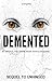 Demented (Unhinged #2)