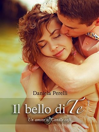 Il bello di te: Un amore al Candle café (Scrivere d'amore) (Italian Edition)