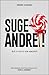 Suge-o, Andrei!