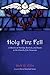Holy Fire Fell: A History of Worship, Revivals, and Feasts in the Church of the Nazarene