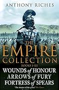 The Empire Collection Volume I: Wounds of Honour, Arrows of Fury, Fortress of Spears