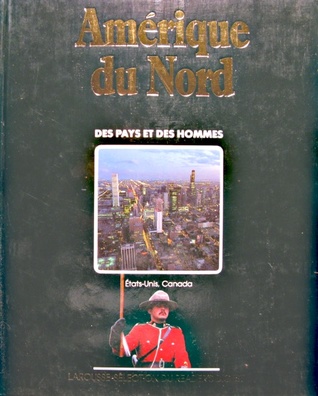 Amérique du Nord - États-Unis, Canada (Des Pays et des Hommes)