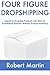 Four Figure Dropshipping by Robert   Martin