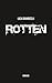 Rotten