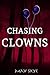Chasing Clowns (Girl Clown Hatchet Suspense Series Book 2)