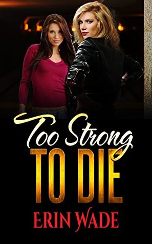 Too Strong to Die (Kindle Edition)