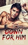 Down For Him (Book One)